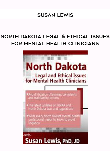 North Dakota Legal & Ethical Issues for Mental Health Clinicians – Susan Lewis