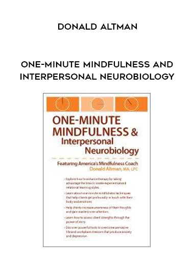 One-Minute Mindfulness and Interpersonal Neurobiology – Donald Altman