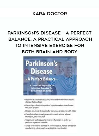 Parkinson’s Disease – A Perfect Balance: A Practical Approach to Intensive Exercise for Both Brain and Body – Kara Doctor