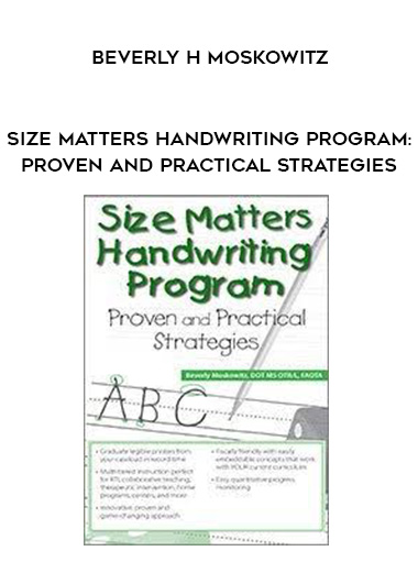 Size Matters Handwriting Program: Proven and Practical Strategies – Beverly H Moskowitz