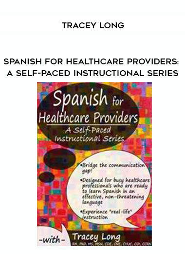 Spanish for Healthcare Providers: A Self-Paced Instructional Series – Tracey Long