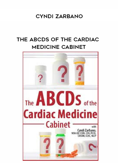 The ABCDs of the Cardiac Medicine Cabinet – Cyndi Zarbano