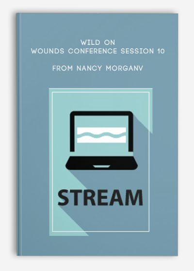 Wild on Wounds Conference Session 10: HOW TO: Tissue Tolerance Testing. Enduring the Effects of Pressure – Nancy Morgan