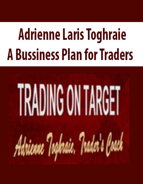 Adrienne Laris Toghraie – A Bussiness Plan for Traders