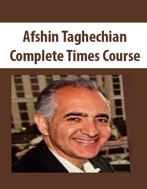 Afshin Taghechian – Complete Times Course