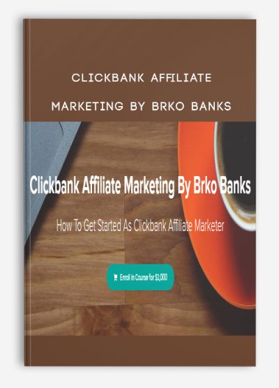 Clickbank Affiliate Marketing By Brko Banks