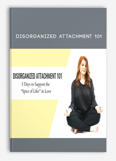 Disorganized Attachment 101 from Briana MacWilliam