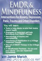 EMDR & Mindfulness: Interventions for Anxiety, Depression, Panic, Trauma, and Other Disorders – Jamie Marich