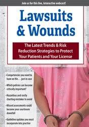 Lawsuits & Wounds: The Latest Trends & Risk Reduction Strategies to Protect Your Patients and Your License – Ann Kahl Taylor