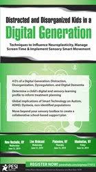 Distracted and Disorganized Kids in a Digital Generation: Techniques to Influence Neuroplasticity, Manage Screen Time & Implement Sensory Smart Movement – Aubrey Schmalle