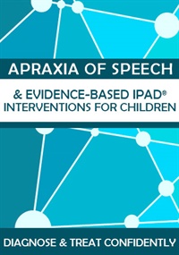 Apraxia of Speech & Evidence-Based iPad® Interventions for Children – Amy Skinder-Meredith, Shannon Collins & Angie Sterling-Orth