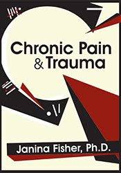 Chronic Pain & Trauma – Janina Fisher