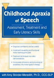 Childhood Apraxia of Speech: Differential Diagnosis & Treatment Faculty: Amy Skinder-Meredith – Amy Skinder-Meredith