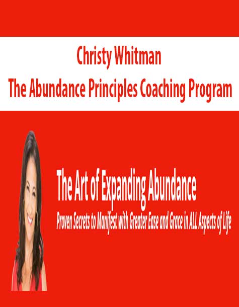 Christy Whitman – The Abundance Principles Coaching Program