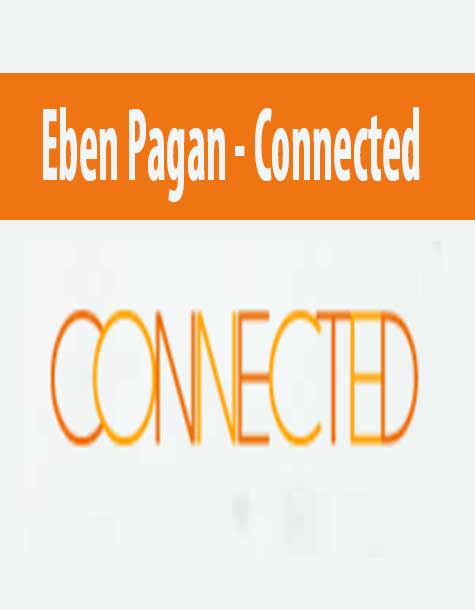 Eben Pagan – Connected