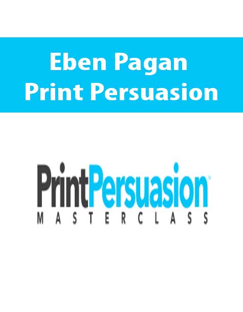 Eben Pagan – Print Persuasion