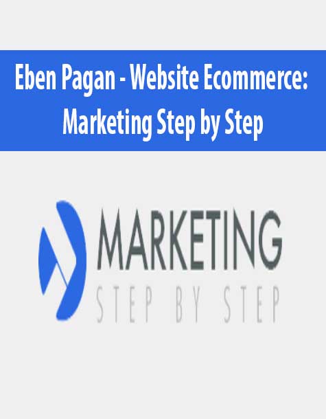 Eben Pagan – Website Ecommerce: Marketing Step by Step