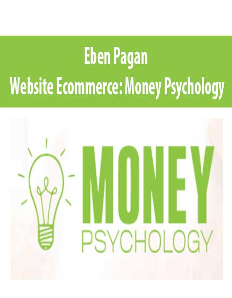 Eben Pagan – Website Ecommerce: Money Psychology