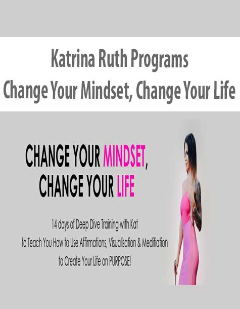 Katrina Ruth Programs – Change Your Mindset, Change Your Life