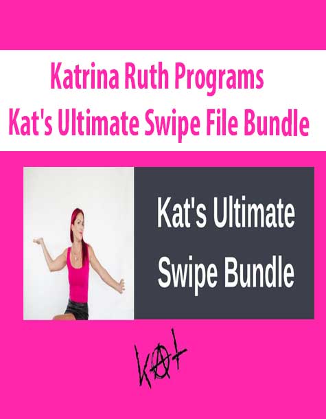 Katrina Ruth Programs – Kat’s Ultimate Swipe File Bundle