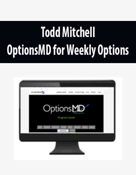 Todd Mitchell – OptionsMD for Weekly Options