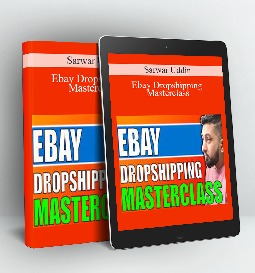 Ebay Dropshipping Masterclass - Sarwar Uddin