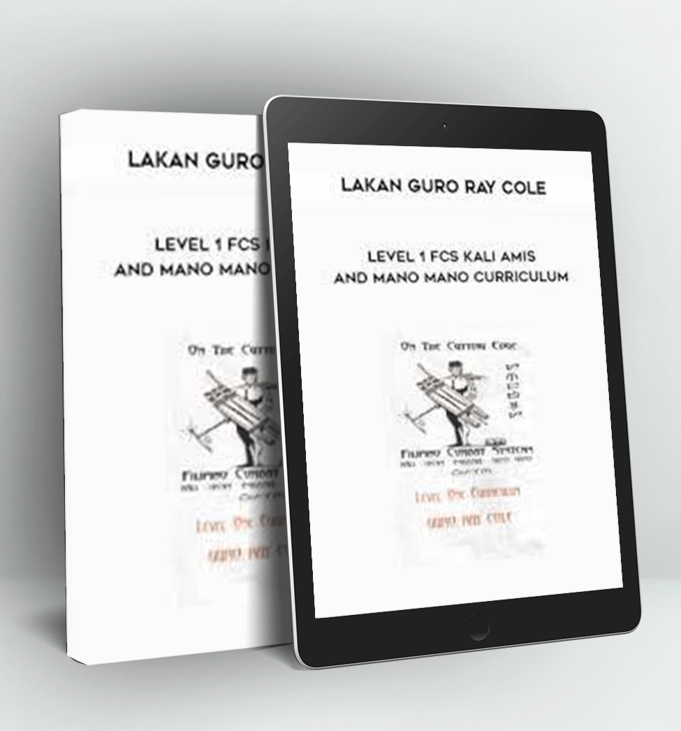 Level 1 FCS Kali Amis and Mano Mano Curriculum - Lakan Guro Ray Cole