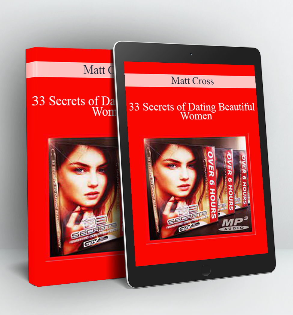 33 Secrets of Dating Beautiful Women - Matt Cross