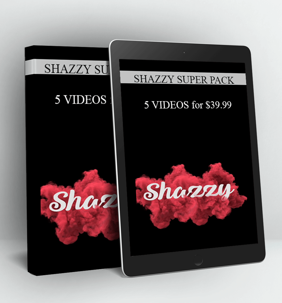 5 VIDEOS for $39.99 - SHAZZY SUPER PACK