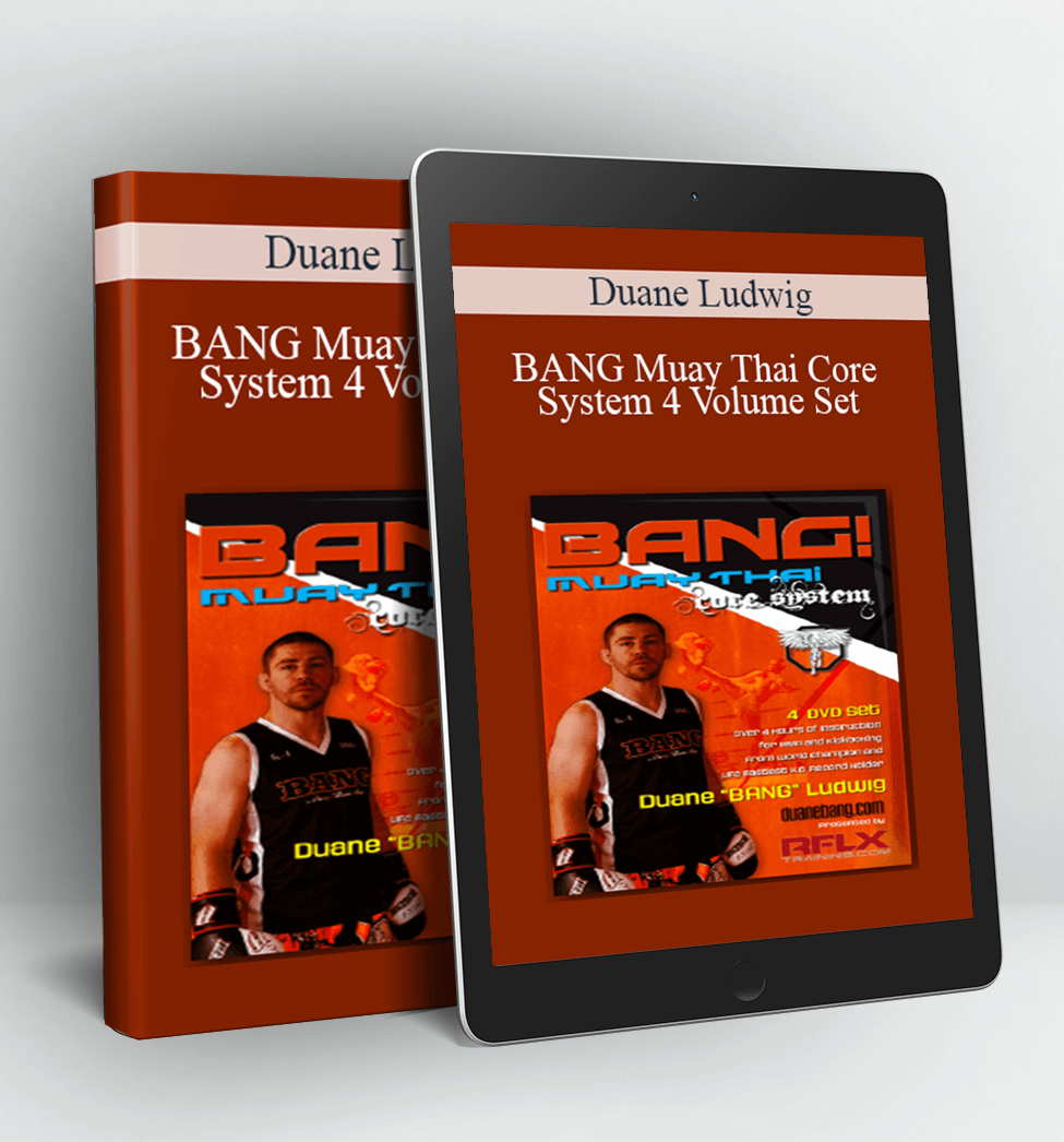 BANG Muay Thai Core System 4 Volume Set - Duane Ludwig