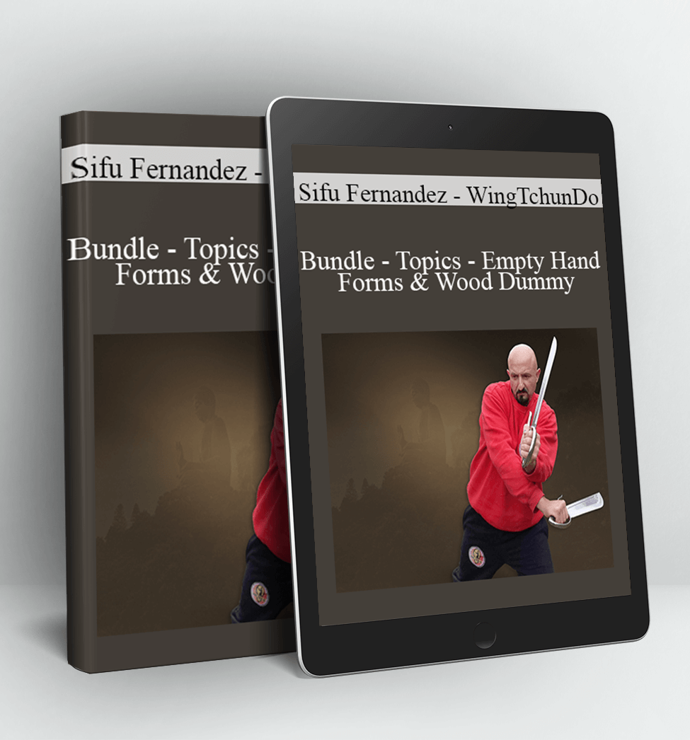 Bundle - Topics - Empty Hand Forms & Wood Dummy - Sifu Fernandez - WingTchunDo