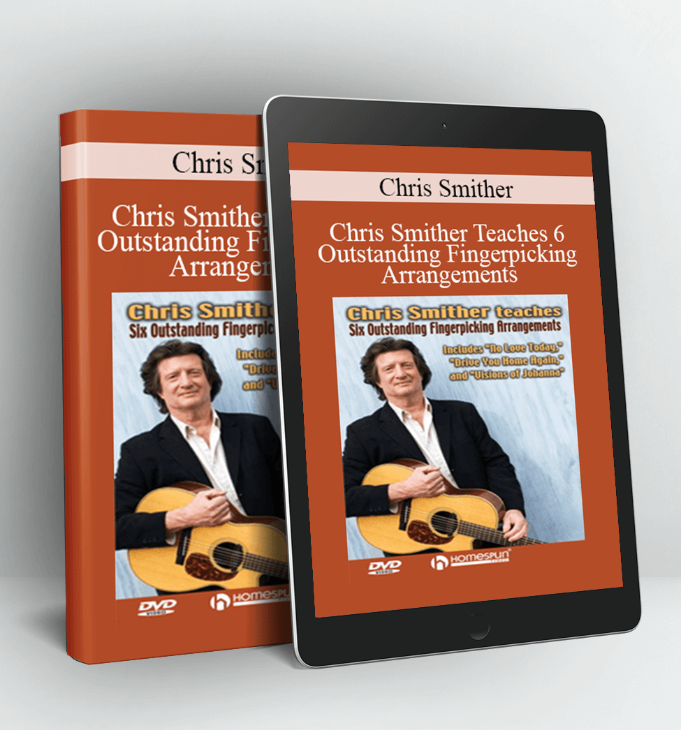 Chris Smither Teaches 6 Outstanding Fingerpicking Arrangements - Chris Smither