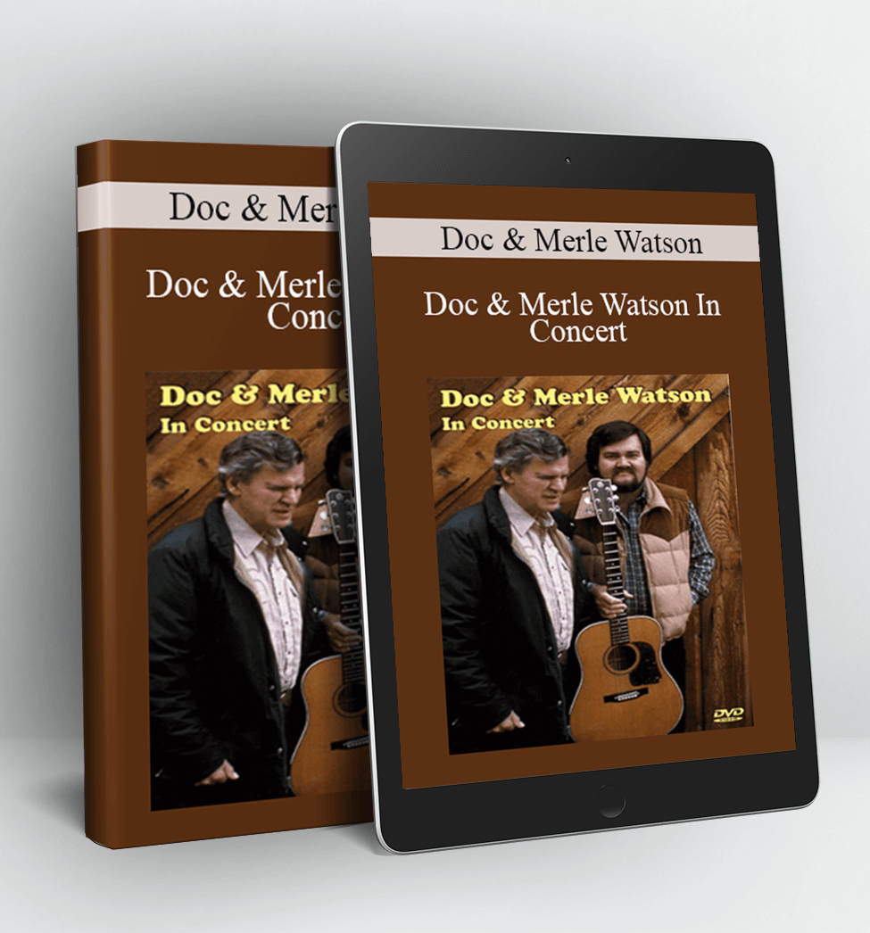 Doc & Merle Watson In Concert - Doc & Merle Watson