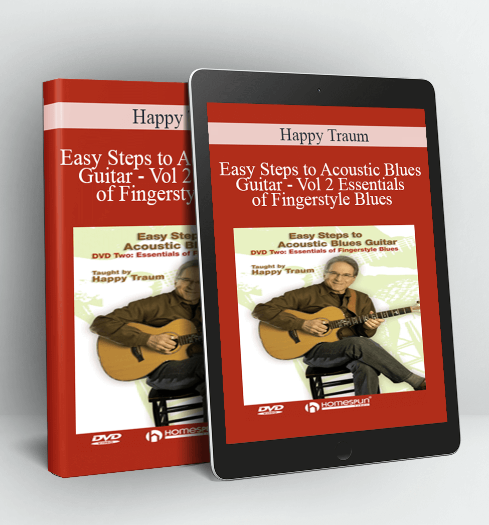 Easy Steps to Acoustic Blues Guitar - Vol 2 Essentials of Fingerstyle Blues - Happy Traum