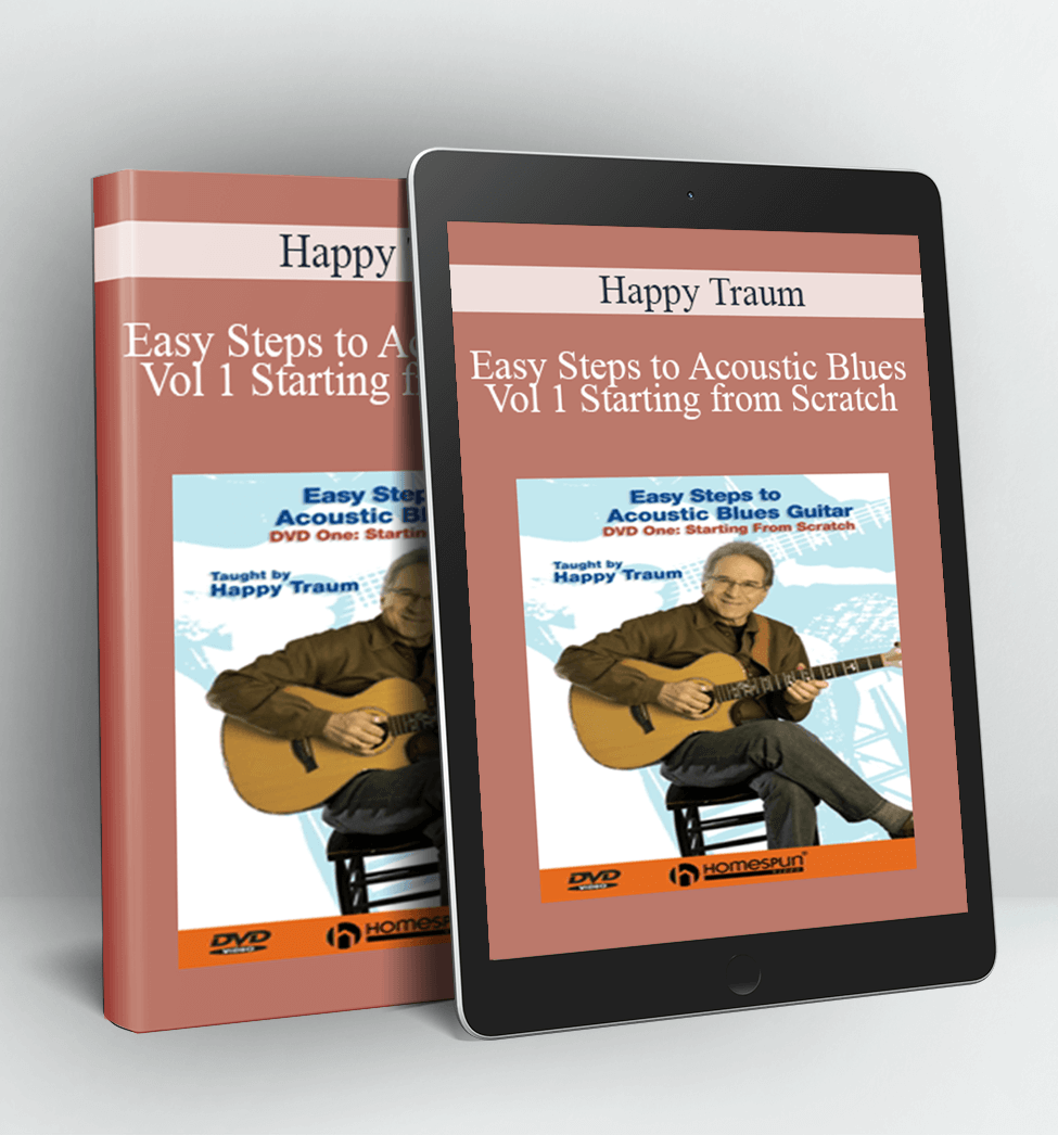 Easy Steps to Acoustic Blues - Vol 1 Starting from Scratch - Happy Traum