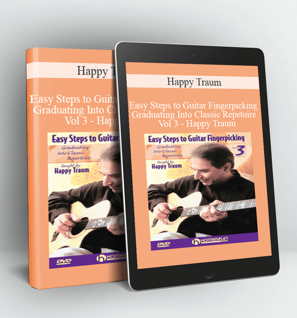 Easy Steps to Guitar Fingerpicking - Graduating Into Classic Repetoire - Vol 3 - Happy Traum