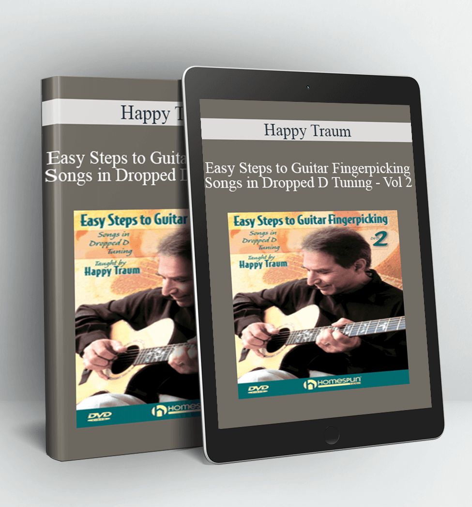 Easy Steps to Guitar Fingerpicking - Songs in Dropped D Tuning - Vol 2 - Happy Traum