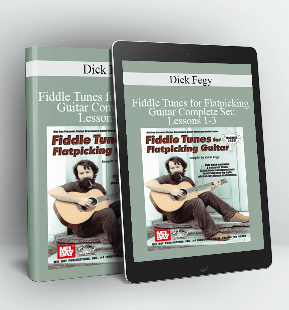 Fiddle Tunes for Flatpicking Guitar Complete Set Lessons 1-3 - Dick Fegy