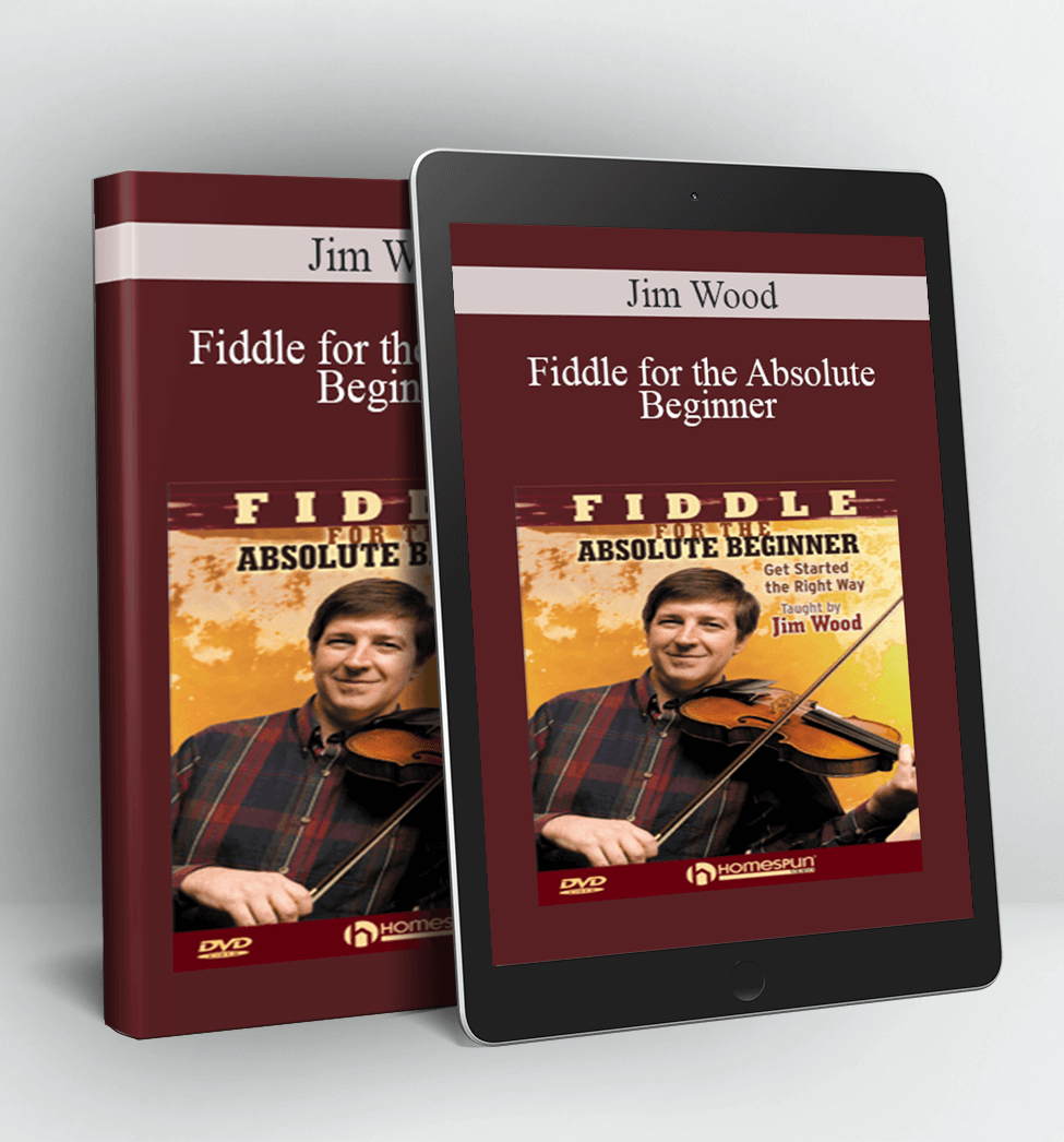 Fiddle for the Absolute Beginner - Jim Wood