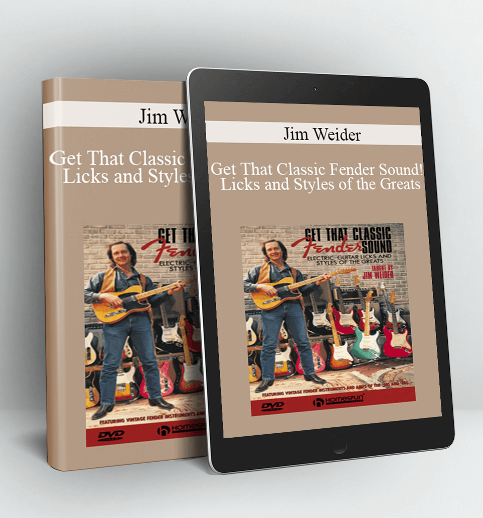 Get That Classic Fender Sound! Licks and Styles of the Greats - Jim Weider