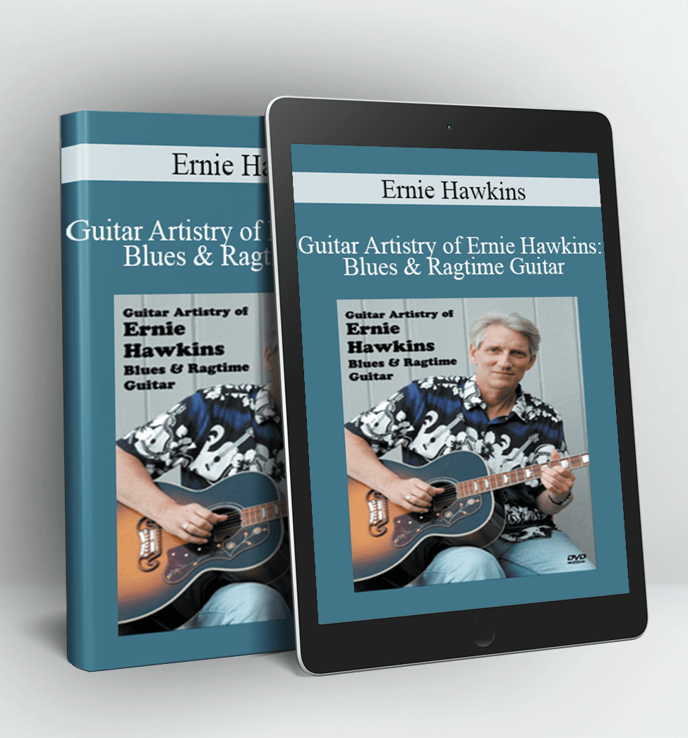 Guitar Artistry of Ernie Hawkins Blues & Ragtime Guitar - Ernie Hawkins