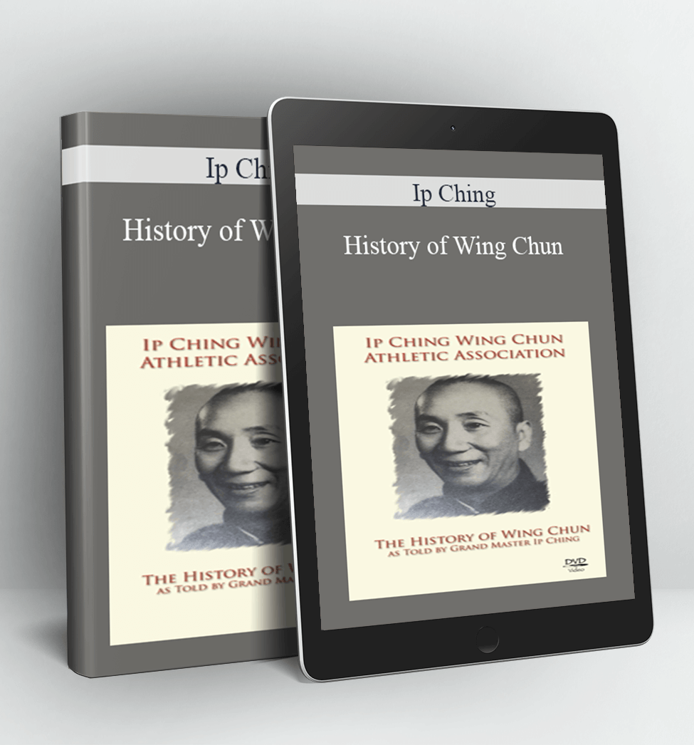 History of Wing Chun - Ip Ching