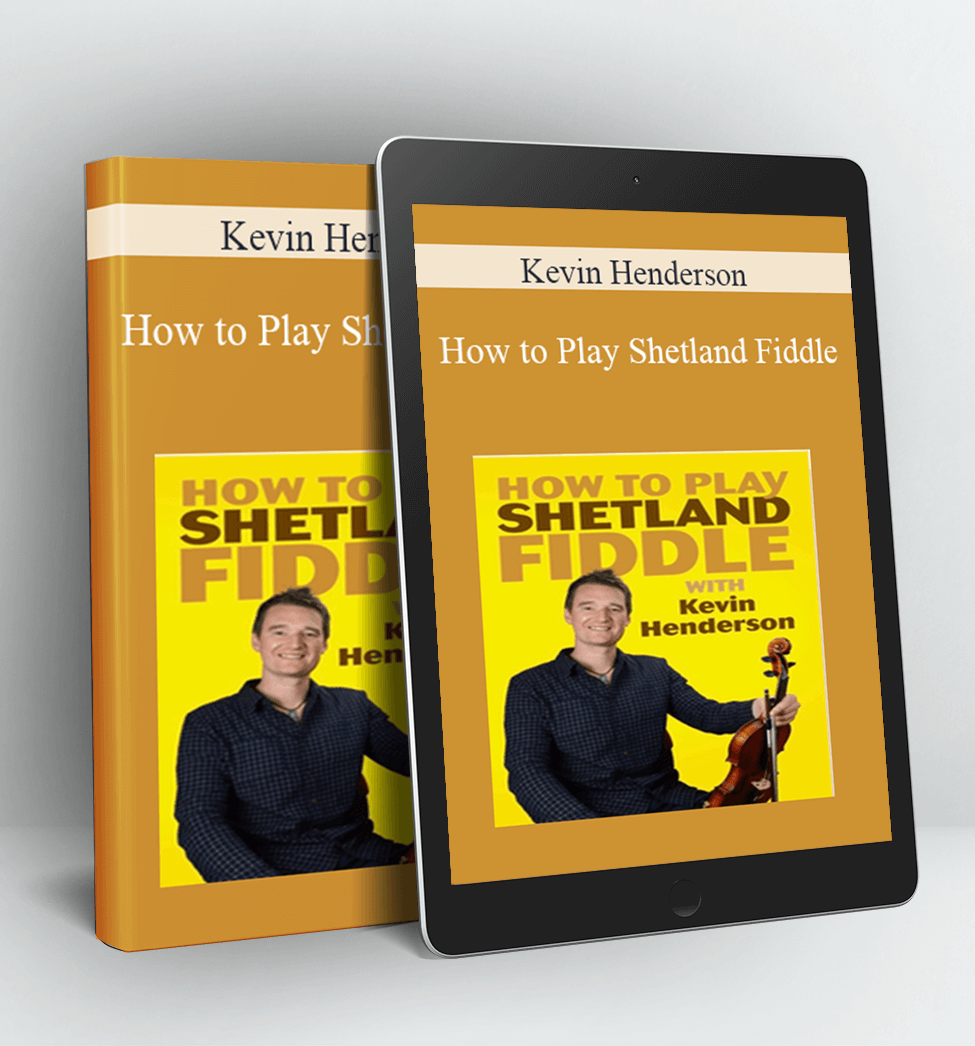 How to Play Shetland Fiddle - Kevin Henderson