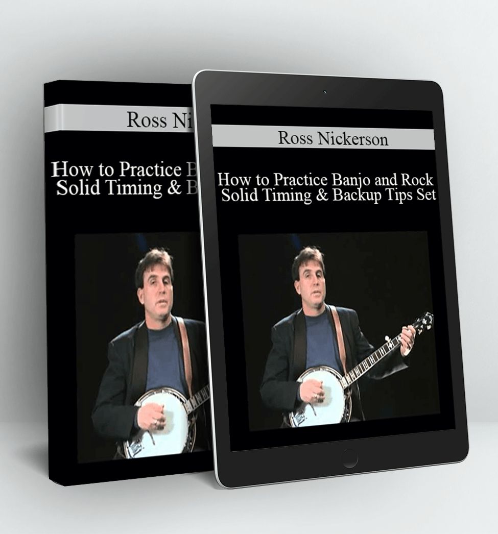 How to Practice Banjo and Rock Solid Timing & Backup Tips Set - Ross Nickerson