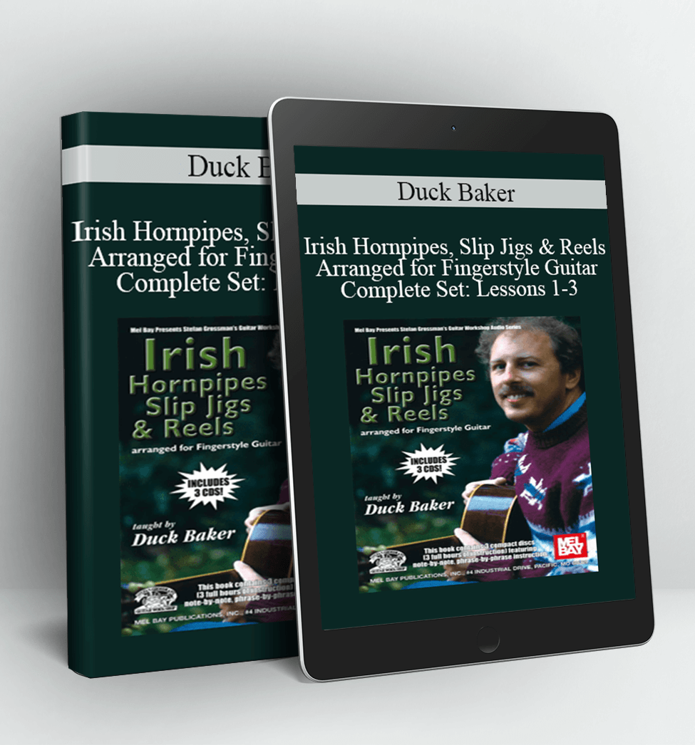 Irish Hornpipes, Slip Jigs & Reels Arranged for Fingerstyle Guitar Complete Set Lessons 1-3 - Duck Baker