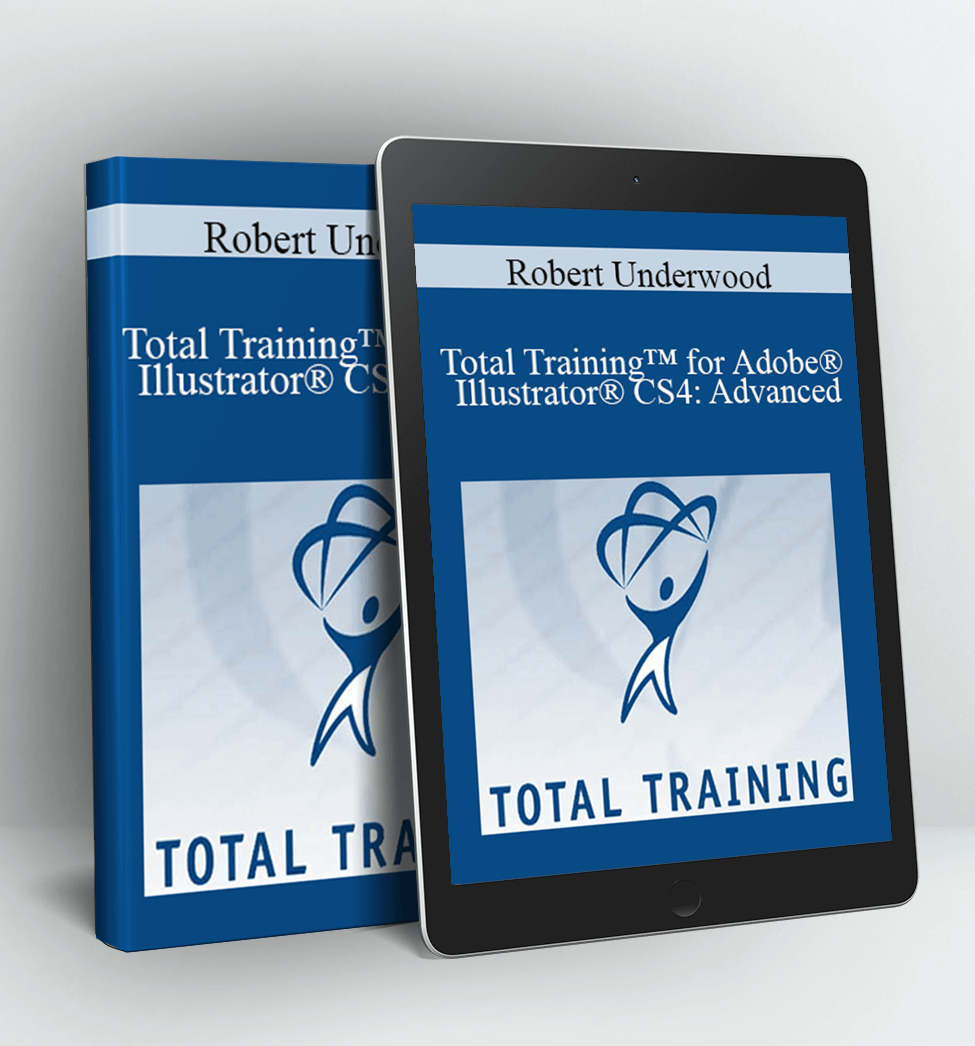 Total Training™ for Adobe® Illustrator® CS4: Advanced - Robert Underwood