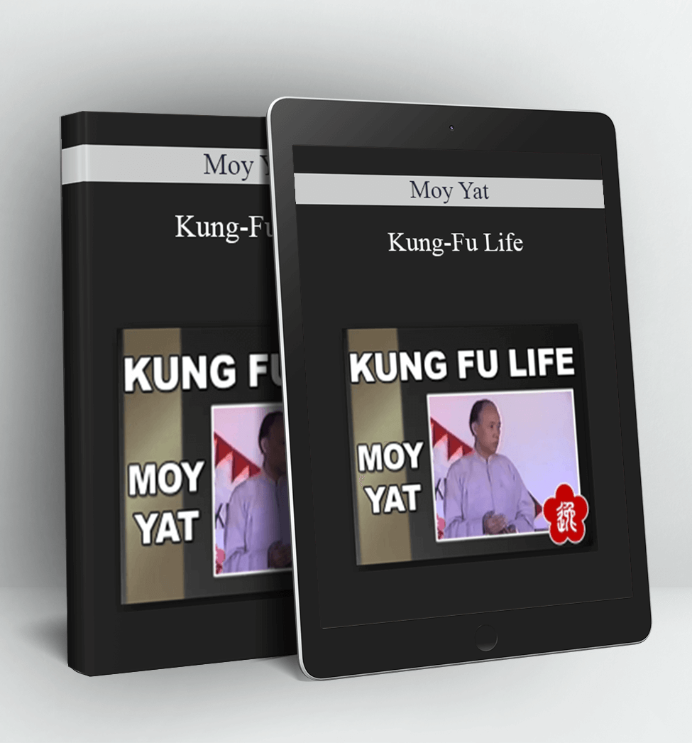 Kung-Fu Life - Moy Yat