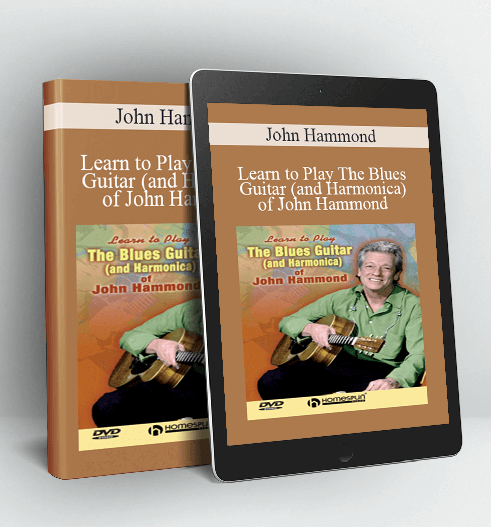 Learn to Play The Blues Guitar (and Harmonica) of John Hammond - John Hammond