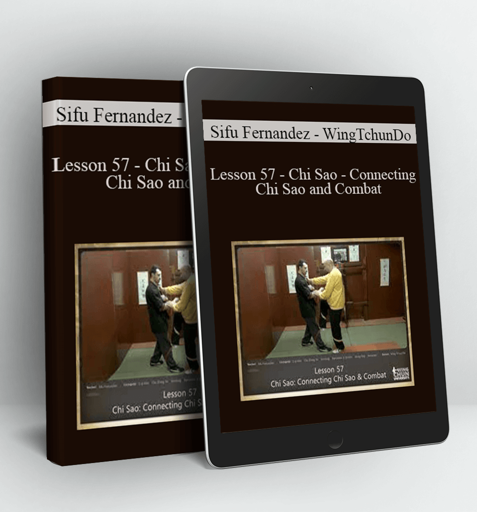 Lesson 57 - Chi Sao - Connecting Chi Sao and Combat - Sifu Fernandez - WingTchunDo