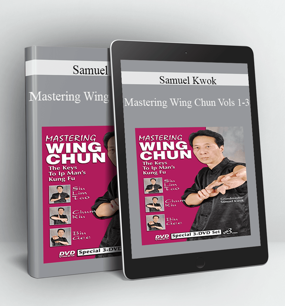 Mastering Wing Chun Vols 1-3 - Samuel Kwok